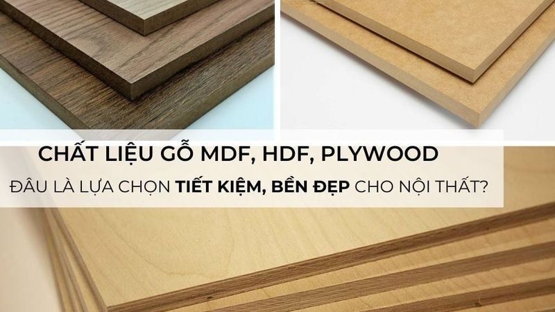 Kinh nghiệm lựa chọn Plywood chất lượng 2 Chất liệu gỗ MDF, HDF